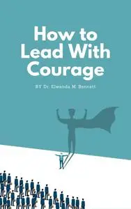 How to Lead With Courage
