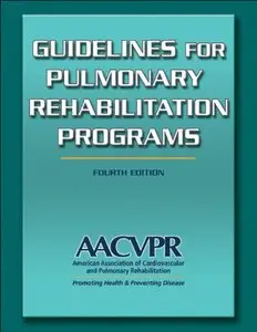 Guidelines for Pulmonary Rehabilitation Programs, 4th Edition (repost)