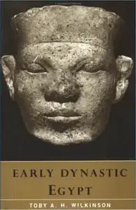 Early Dynastic Egypt: Strategies, Society and Security