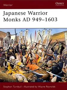 Japanese Warrior Monks AD 949-1603  (Warrior 70)