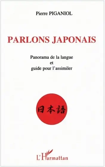 Pierre Piganiol, "Parlons japonais: Panorama de la langue et guide pour l'assimiler"