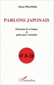 Pierre Piganiol, "Parlons japonais: Panorama de la langue et guide pour l'assimiler"