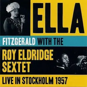 Ella Fitzgerald & Roy Eldridge - Live In Stockholm (1957) [2006]