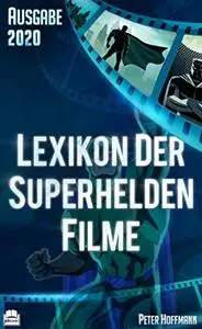 Lexikon der Superhelden Filme - Ausgabe 2020
