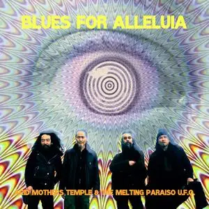 Acid Mothers Temple & The Melting Paraiso U.F.O. - Blues For Alleluia (2021)