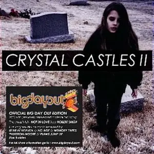 Crystal Castles - Crystal Castles II (Big Day Out Edition) 2CD (2011)