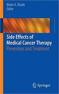 Side Effects of Medical Cancer Therapy Prevention and Treatment Side Effects of Medical Cancer Therapy Prevention and Treatment