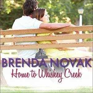 Home to Whiskey Creek: Whiskey Creek, Book 4 by Brenda Novak