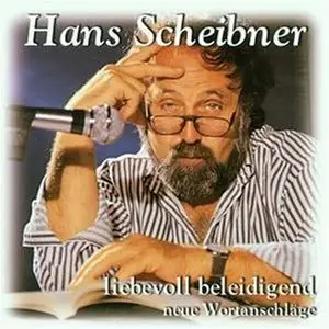 Hans Scheibner - Liebevoll beleidigend (2001)