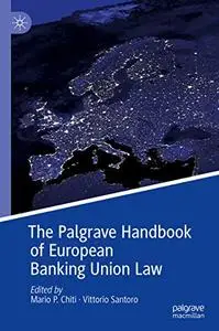 The Palgrave Handbook of European Banking Union Law (Repost)