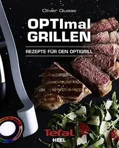 OPTImal Grillen: Rezepte für den Optigrill