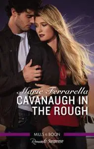 «Cavanaugh In The Rough» by Marie Ferrarella