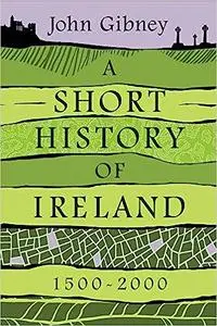 A Short History of Ireland, 1500-2000