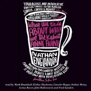 «What We Talk About When We Talk About Anne Frank» by Nathan Englander
