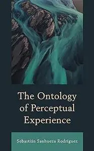 The Ontology of Perceptual Experience