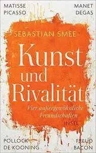 Kunst und Rivalität: Vier außergewöhnliche Freundschaften