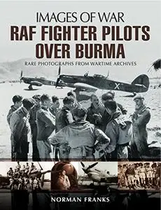 RAF Fighter Pilots Over Burma (Repost)