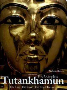 The Complete Tutankhamun: The King, the Tomb, the Royal Treasure