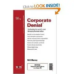 Corporate Denial: Confronting the World's Most Damaging Business Taboo 