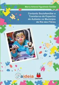 «Contexto sociofamiliar e Transtorno do Espectro do Autismo» by Marco Antonio Figueiredo Guedes