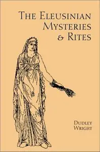 The Eleusinian Mysteries & Rites (repost)