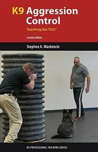 K9 Aggression Control: Teaching the "Out", 2nd Edition