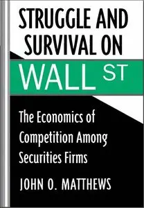 Struggle and Survival on Wall Street: The Economics of Competition among Securities Firms