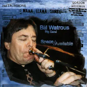 Bill Watrous Big Band - Space Available (1997)