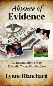 Absence of Evidence: An Examination of the Michelle Young Murder Case