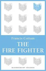 «The Fire Fighter» by Francis Cottam
