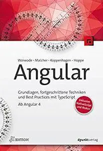 Angular: Grundlagen, fortgeschrittene Techniken und Best Practices mit TypeScript