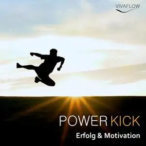 «Power Kick: Mehr Energie, Erfolg und Motivation» by Katja Schütz