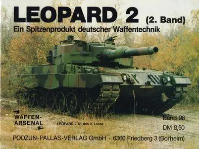 Leopard 2 (2. Band) - Ein Spitzenprodukt Deutscher Waffentechnik (Waffen-Arsenal Band 98)
