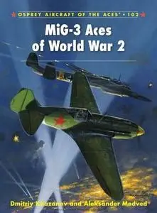 MiG-3 Aces of World War II (Osprey Aircraft of the Aces 102)