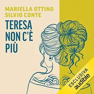 «Teresa non c'è più» by Mariella Ottino, Silvio Conte