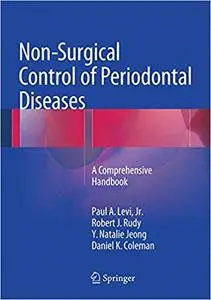 Non-Surgical Control of Periodontal Diseases: A Comprehensive Handbook