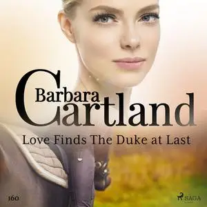 «Love Finds The Duke at Last (Barbara Cartland's Pink Collection 160)» by Barbara Cartland