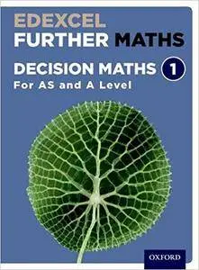 Edexcel Further Maths: Decision Maths 1 Student Book (AS and A Level)