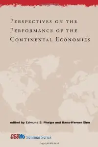 Perspectives on the Performance of the Continental Economies (CESifo Seminar Series) (repost)