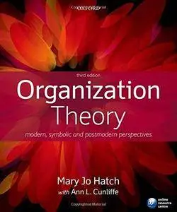 Organization Theory: Modern, Symbolic, And Postmodern Perspectives [Repost]