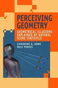 Perceiving Geometry: Geometrical Illusions Explained by Natural Scene Statistics (Repost)