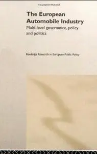 The European Automobile Industry (Routledge Research in European Public Policy)