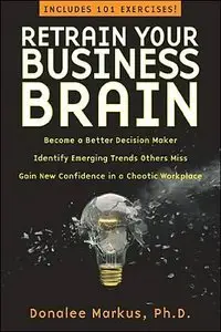 Retrain Your Business Brain: Outsmart the Corporate Competition (repost)