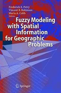 Fuzzy Modeling with Spatial Information for Geographic Problems