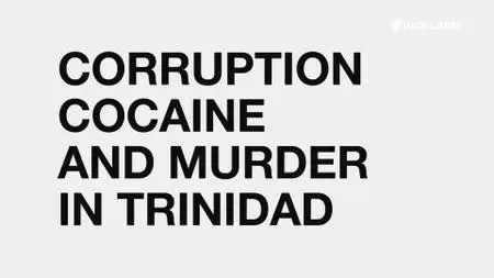 Vice Essentials - Corruption Cocaine Murder: Trinidad (2016)