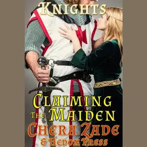 «Claiming the Maiden» by Chera Zade, Hedon Press