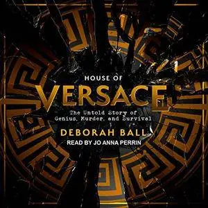 House of Versace: The Untold Story of Genius, Murder, and Survival [Audiobook]