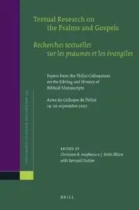 Textual Research on the Psalms and Gospels / Recherches textuelles sur les psaumes et les evangiles: Papers From the Tbilisi Co