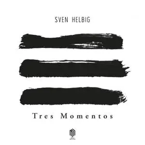 Sven Helbig & Deutsches Kammerorchester Berlin - Tres Momentos (2018)