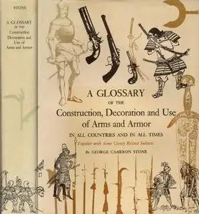 A Glossary of the Construction, Decoration and Use of Arms and Armor in All Countries and in All Times (Repost)
